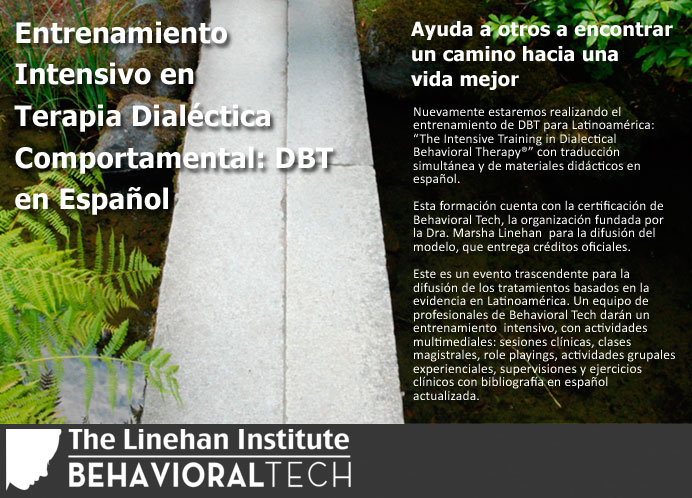 Entrenamiento Intensivo en Terapia Dialéctico Comportamental (DBT) en Español - Ayuda a otros a encontrar un camino hacia una vida mejor - NUEVAMENTE se realizará el entrenamiento formal de DBT en Latinoamérica